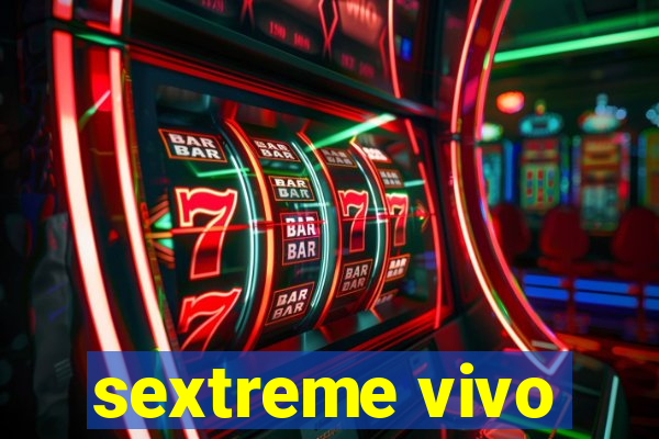 sextreme vivo